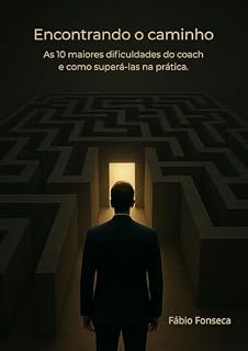 Livro Encontrando o caminho : As 10 maiores dificuldades do Coach e como superá-las na prática