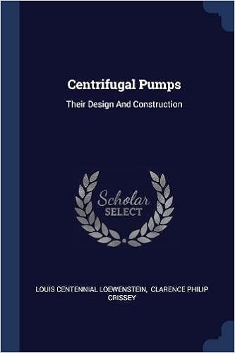 Centrifugal Pumps: Their Design and Construction