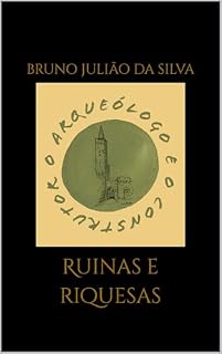 Livro O Arqueólogo e o Construtor: Ruínas e riquezas