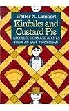 Kinfolks Custard Pie: Recollections Recipes From East Tennesssean by 