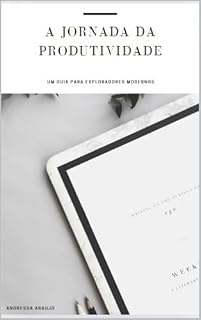 Livro A Jornada da Produtividade: Um Guia para Exploradores Modernos