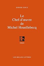 Le  chef-d'oeuvre de Michel Houellebecq