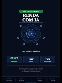 Livro Renda com IA para Iniciantes Absolutos: Como Faturar seus Primeiros R$500 a R$2.000 com Inteligencia Artificial, Mesmo Comecando do Zero