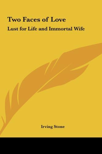 Two Faces of Love: Lust for Life and Immortal Wife