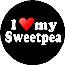I Love My Sweetpea 1.25