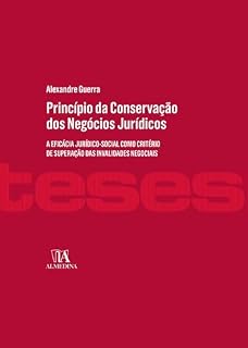Livro Princípio da Conservação dos Negócios Jurídicos: A eficácia jurídico-social como critério de superação das invalidades negociais (Teses)