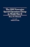 The OSS Norwegian Special Operations Group in World War II by 