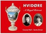 Front cover for the book Hvidore - A Royal Retreat by Coryne Hall