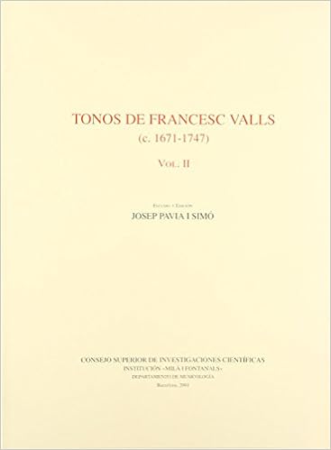 Tonos De Francesc Valls Ca 1671 1747 Vol Ii Monumentos De La Musica Espanola Spanish Edition Valls Francesc Pavia I Simo Josep 9788400079543 Amazon Com Books