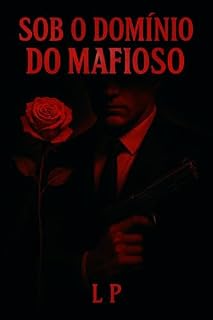 Livro SOB O DOMÍNIO DO MAFIOSO (ROSA SANGUE Livro 1)