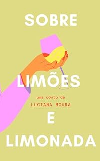 Livro Sobre limões e limonada (de repente amor Livro 1)