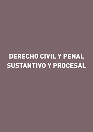 Free Derecho civil y penal sustantivo y procesal (Spanish Edition)<br />P.D.F