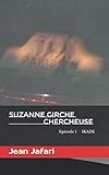 Suzanne Girche: Episode 1 Ikade (French Edition) by Jean Jafari