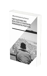Livro eBook Blindando Sua Mente II: Fortalecendo sua Resiliência e Mantendo Pensamentos Positivos