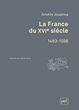 Image de La France du XVIe siècle : 1483-1598