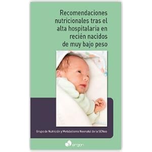 Recomendaciones nutricionales tras el alta hospitalaria en recién nacidos de muy bajo peso