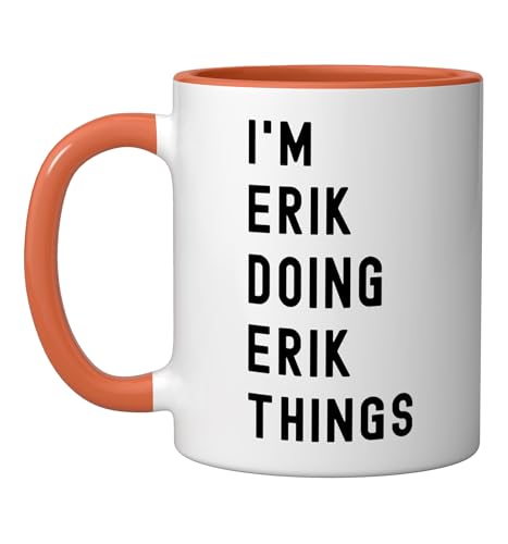I'm Erik Doing Erik Things Ceramic Mug, Orange/White