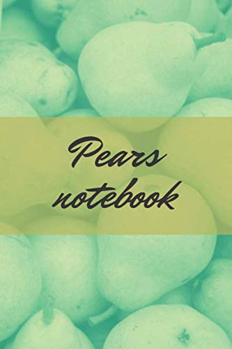 Pears notebook (pears theme): lined notebook with a glossy cover - journal for travel, work or school - take it anywhere (6" x 9")
