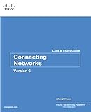 Connecting Networks v6 Labs & Study Guide (Lab Companion) by 