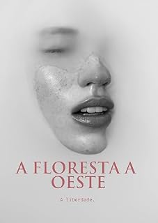 Livro A Floresta a Oeste: A liberdade.