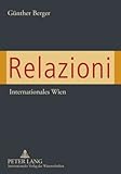 Relazioni : Internationales Wien, Berger, Gunther, 363156922X
