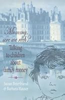 Mommy Are We Rich? Talking to Children About Family Money. 0970602618 Book Cover