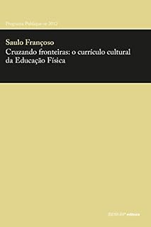 Livro Cruzando fronteiras: o currículo cultural da Educação Física (Prata da Casa)