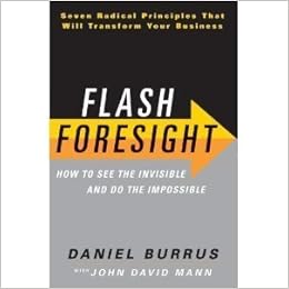 Flash Foresight How To See The Invisible And Do The - 