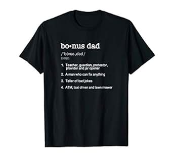 Amazon.com: Bonus Dad Definition T Shirt - Funny Father's ...