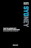 So You're Going to Sydney by Ryan Kay
