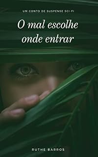 Livro Conto O mal escolhe onde entrar