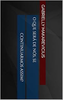 Livro O que será de nós, se continuarmos assim?
