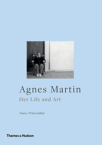 Agnes Martin: Her Life and Art by Nancy Princenthal
