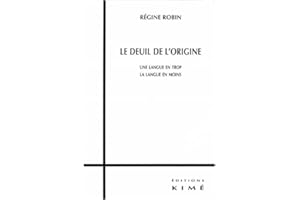 LE DEUIL DE L'ORIGINE: Une langue en trop, une langue en moins (Détours littéraires) (French Edition)