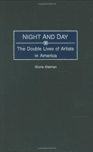 Night and Day: The Double Lives of Artists in America by Gloria Klaiman