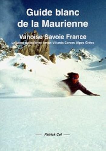 Download Guide blanc de la Maurienne : Vanoise, Savoie, France PDF