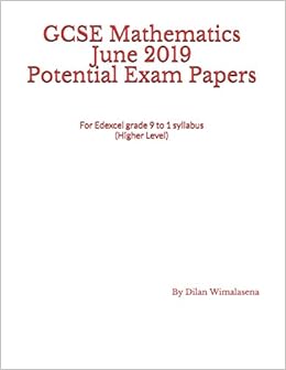 Amazon Com Gcse Mathematics June 19 Potential Exam Papers For The Edexcel Grade 9 To 1 Syllabus Higher Level Wimalasena Dilan Books