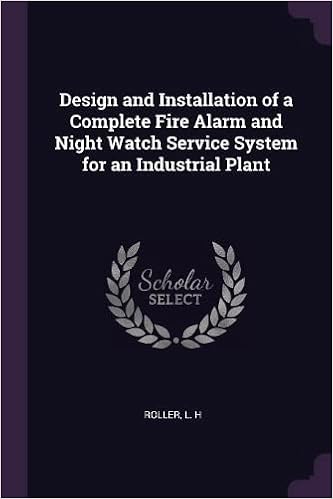 Design and Installation of a Complete Fire Alarm and Night Watch Service System for an Industrial Plant