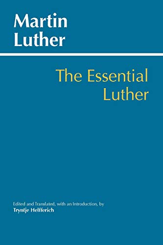 The Essential Luther (Hackett Classics) - //medicalbooks.filipinodoctors.org