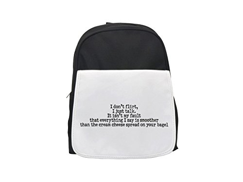 I don't flirt, I just talk. It isn't my fault that everything I say is smoother than the cream cheese spread on your bagel printed kid's backpack, Cute backpacks, cute small backpacks, cute black back