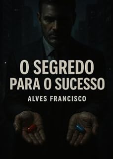 Livro O SEGREDO PARA O SUCESSO : ALVES FRANCISCO