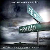 Trazendo a arca - Entre A Fé E A Razão - Zortam Music