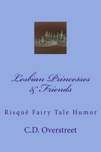 Lesbian Princesses & Friends: Risque Fairy Tale Humor