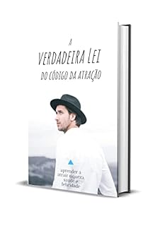 Livro A Verdadeira Lei do Código da Atração: Aprender a atrair riqueza , saúde e felicidade