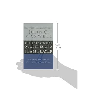 The 17 Essential Qualities of a Team Player: Becoming the Kind of Person Every Team Wants