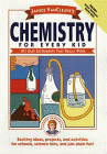 Janice VanCleave's Chemistry for Every Kid: 101 Easy Experiments that Really Work (Science for Every Kid Series)