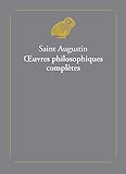 Saint Augustin, Oeuvres Philosophiques Completes (Classiques Favoris) (French Edition) by