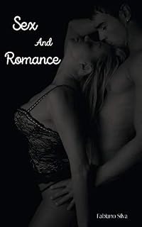 Livro Sex and romance: Descubra como manter ou reacender o Romance e o Sexo em sua Vida