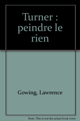 Turner. Peindre le rien