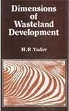 Dimensions of Wasteland Development, Yadav, Hridai R., 8170222648